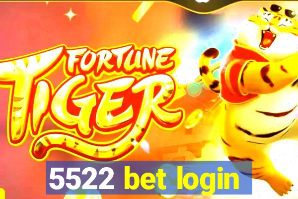 5522 bet login